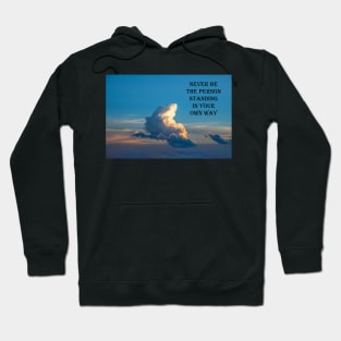 Never stand in your own way Hoodie